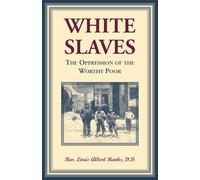 White Slaves: The Oppresion of the Worthy Poor