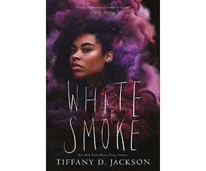 White Smoke: A YA Psychological Thriller About a Haunted House from New York Times Bestselling Author Tiffany D. Jackson