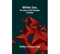 White Sox, the story of the reindeer in Alaska