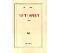 White spirit - Paule Constant - Gallimard - broché - Roman