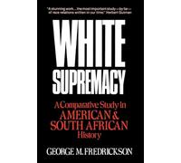 White Supremacy George M. Fredrickson (Auteur)