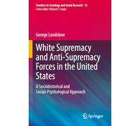 White Supremacy and Anti-Supremacy Forces in the United States: A Sociohistorical and Social-Psychological Approach
