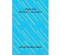 White Tail the Deer's Adventures