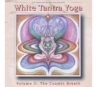 White Tantra Yoga Vollume 2: The Cosmic Breath