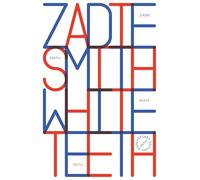 White Teeth – Classique moderne emblématique et primé – Édition du 25e anniversaire