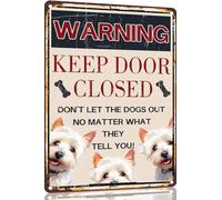 White Terrier Plaque décorative vintage en métal avec inscription « Keep Door Closed Don't Let The Dogs Out No Matter What They Tell You » pour la maison, le bureau, la chambre, 15,2 x 20,3 cm