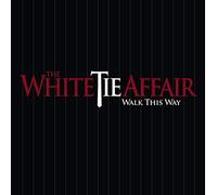 White Tie Affair - Walk This Way