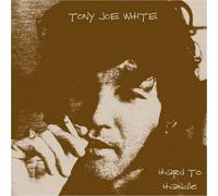 White,Tony Joe - Hard to Handle [Import]