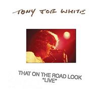 White, Tony Joe - That on the Road Look Liv