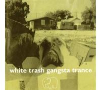 White Trash Gangsta Trance