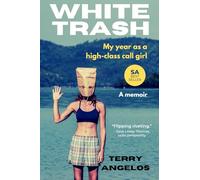 WHITE TRASH: My Year as a High-Class Call Girl