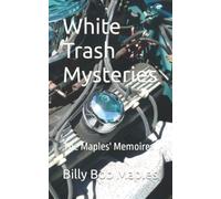 White Trash Mysteries: The Maples' Memoires