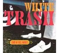 White Trash - Si O Si Que?