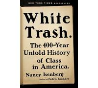 White Trash: The 400-Year Untold History of Class in America