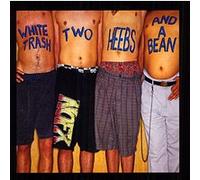White trash two heebs and a bean E