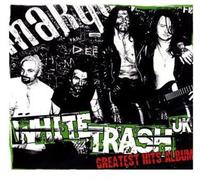 White Trash UK - Greatest Hits Album [Import]