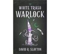 White Trash Warlock David R Slayton , Director Meredith Lustig (Auteur)