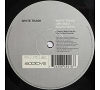 White Trash (We Need Each Other)