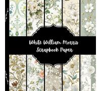 White William Morris Scrapbook Paper, Bright Floral Junk Journal Paper, Botanical Decorative Paper, DIY Projects, Origami, Collage Sheets, Decoupage Paper, 10 Designs, Double Sided