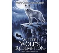 White Wolf's Redemption: Love forged in Unity