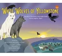 White Wolves Of Yellowstone - Hb Environmental Heroes
