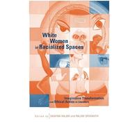 White Women in Racialized Spaces: Imaginative Transformation and Ethical Action in Literature