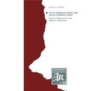 White Womens Christ and Black Womens Jesus by Jacquelyn Grant Jacquelyn Grant (Auteur)