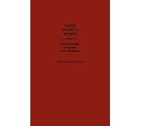White Women's Rights: The Racial Origins Of Feminism In The United States