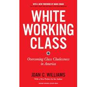 White Working Class: Overcoming Class Cluelessness in America