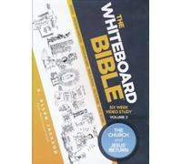 Whiteboard Bible Study DVD Volume 3: The Church and the Return of Jesus