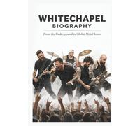 WHITECHAPE BIOGRAPHY: From the Underground to Global Metal Icons