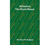 Whitefoot the Wood Mouse