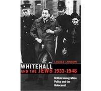 Whitehall and the Jews, 1933-1948 Louise London (Auteur)