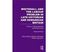 Whitehall and the Labour Problem in lateVictorian and Edwardian Britain - Roger Davidson - Taylor amp Francis Ltd - Livre en Anglais - Hardback Roger DavidsonRoger Davidson (Auteur)