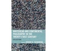 Whitehead and Continental Philosophy in the TwentyFirst Century Whitehead and Continental Philosophy in the TwentyFirst Century (Auteur)