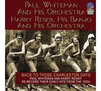 Whiteman, Paul & Reser, Harry - Back To Those Charleston Days
