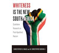 Whiteness Is the New South Africa: Qualitative Research on Post-Apartheid Racism
