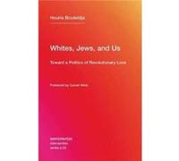 Whites Jews and Us by Houria Indigenes de la republique Bouteldja H Bouteldja, R Valinsky (Auteur)