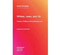Whites, Jews, and Us: Toward a Politics of Revolutionary Love