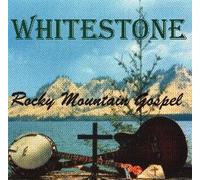 Whitestone - Rocky Mountain Gospel (UK Import)