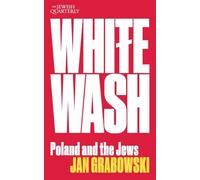 Whitewash: Poland and the Jews: Jewish Quarterly 257