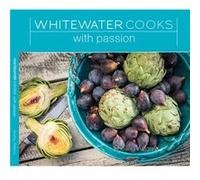 Whitewater Cooks with Passion Volume 4 by Shelley Adams Shelley Adams (Auteur)