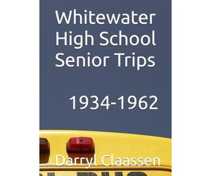 Whitewater High School Senior Trips: 1934-1962