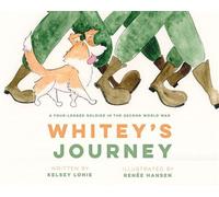 Whitey's Journey A Four-legged Soldier in the Second World War - Kelsey Lonie - Heritage House - ebook (ePub) - Livre
