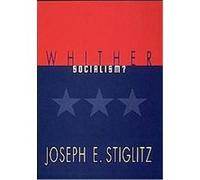 Whither Socialism?, The Wicksell Lectures Joseph E. Stiglitz (Auteur)