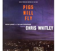 Whitley, Chris - Pigs Will Fly (Movie Soundtracks)