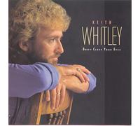 Whitley, Keith - Don't Close Your Eyes