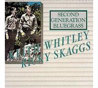 Keith Whitley & Ricky Sk - Second Generation..