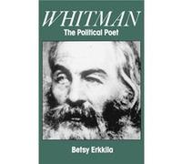 Whitman the Political Poet by Betsy Erkkila Betsy Erkkila (Auteur)
