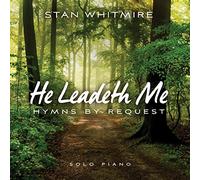 Whitmire, Stan - He Leadeth Me:Hymns by. [Import]